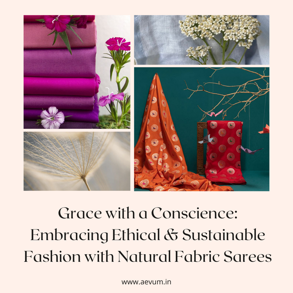<h1>Grace with a Conscience: Embracing Ethical & Sustainable Fashion with Natural Fabric Sarees</h1>